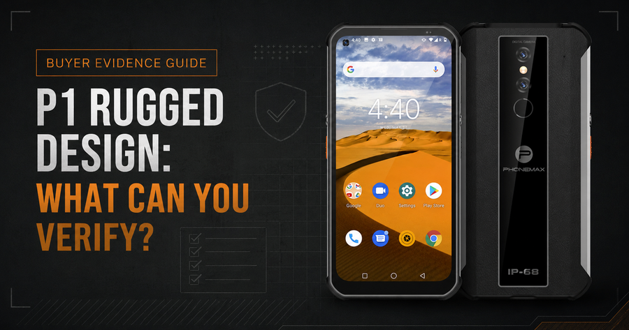 Phonemax P1 rugged design buyer evidence checklist